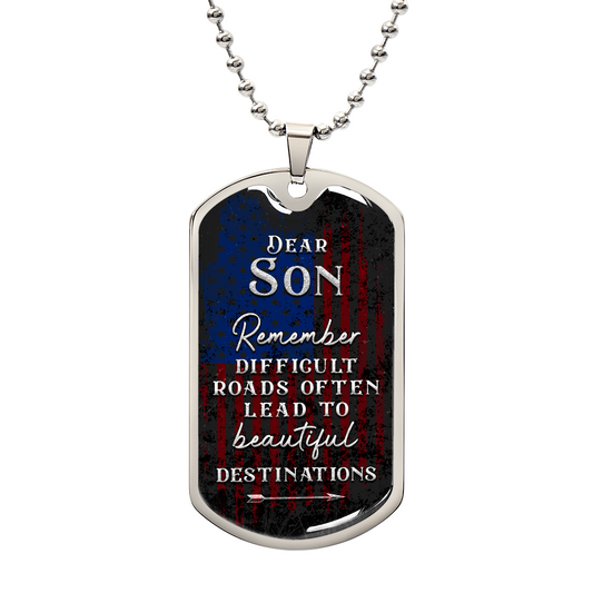 To my son-Difficult road Dog Tag Keychain